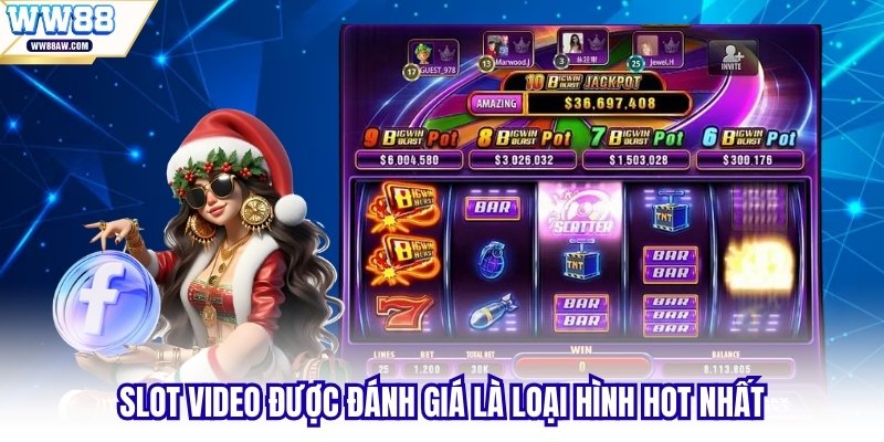 Slot video được đánh giá là loại hình HOT nhất